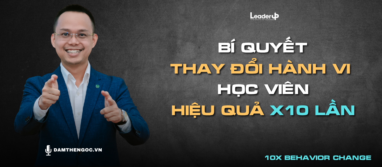 Bí quyết thay đổi hành vi học viên hiệu quả gấp 10 lần